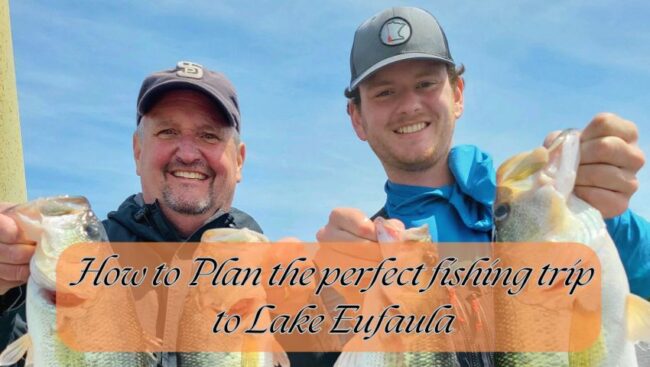 Plan the perfect fishing trip to Lake Eufaula