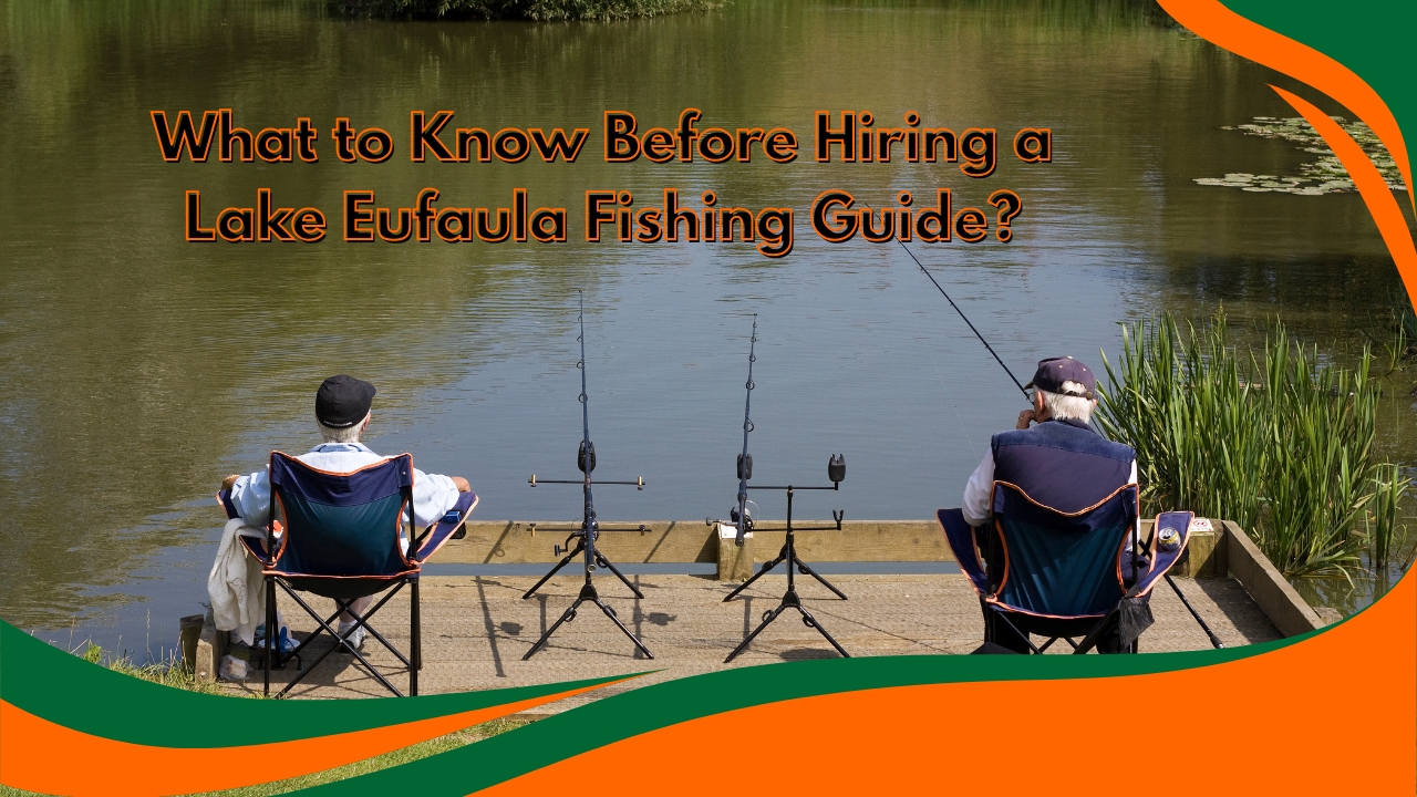 Hiring a Lake Eufaula Fishing Guide